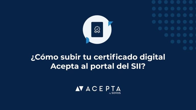 Cómo subir tu certificado digital al SII de manera sencilla 5 Cómo subir tu certificado digital al SII de manera sencilla